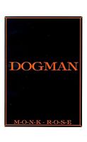 Cover of Dogman by Monk Rose