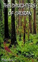 Cover of The Daughters of Caliban by Monk Rose