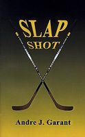 Cover of Slap Shot by Andre J. Garant