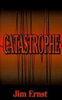 Cover of Catastrophe by Jim Ernst