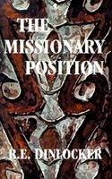 Cover of The Missionary Position by R.E. Dinlocker
