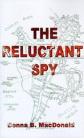 Cover of The Reluctant Spy by Donna B. MacDonald