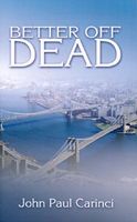 Cover of Better Off Dead by John Paul Carinci