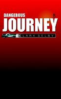 Cover of Dangerous Journey by Clark Selby Jr.