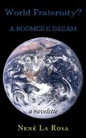 Cover of World Fraternity? a Boomer's Dream by Nen La Rosa