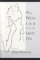All Weekend with the Lights on: Short Stories