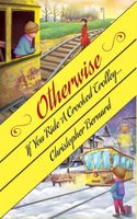 Cover of If You Ride A Crooked Trolley . . . by Christopher Bernard