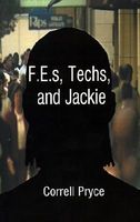 Cover of F. E.s, Techs, and Jackie by Correll Pryce