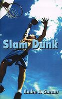 Cover of Slam Dunk by Andre J. Garant