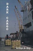 Cover of Dark Cargo by Arthyr A. Guy