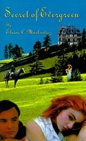 Cover of The Secret of Evergreen by Elaine C. Markowicz