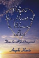 Cover of Where the Heart of a Woman Lies by Angela Harris