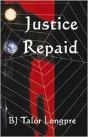 Cover of Justice Repaid by BJ Talor Longspre