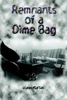 Cover of Remnants of a Dime Bag by John Martin
