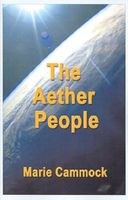 Cover of The Aether People by Marie Cammock