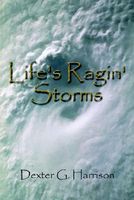 Cover of Life's Ragin' Storms by Dexter G. Harrison