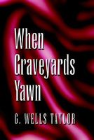 When Graveyards Yawn