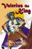 Cover of Valerius the King by T.R. Rankin