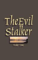 Cover of The Evil Stalker by Violet Towe