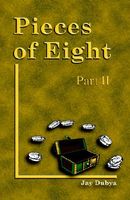 Pieces of Eight, Part II