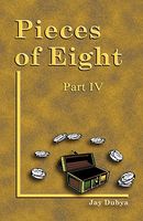 Pieces of Eight, Part IV