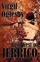 Cover of Just West Of Jerrico by Virgil Oglesby