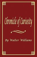 Cover of Chronicle of Curiosity by Walter Williams