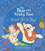 The Bear with Sticky Paws Won't Go to Bed
