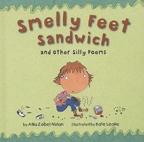 Smelly Feet Sandwich: And Other Silly Poems