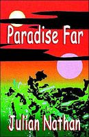 Cover of Paradise Far by Julian Nathan