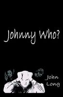 Cover of Johnny Who? by John Long