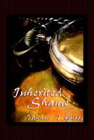 Cover of Inherited Shame by Michael A. Gibbs