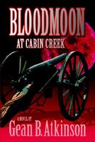 Cover of Bloodmoon At Cabin Creek by Gean B. Atkinson