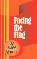 Facing the Flag; or, For the Flag