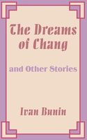 Dreams Of Chang And Other Stories, The