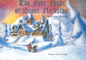 The First Flight of Saint Nicholas: The Nicholas Stories #2