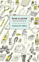 Dear Illusion: Selected Stories