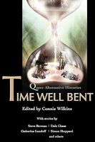 Cover of Time Well Bent: Queer Alternative Histories by Connie Wilkins