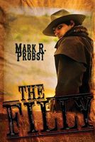 Cover of The Filly by Mark R. Probst