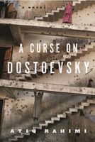 Cover of A Curse on Dostoevsky by Atiq Rahimi