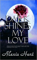 Cover of Dark Shines My Love by Alexis Hart