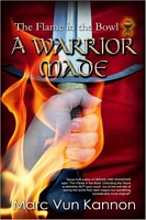 Cover of A Warrior Made by Marc Vun Kannon