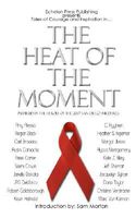 Tales of Courage and Inspiration in the Heat of the Moment