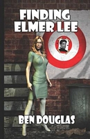 Cover of Finding Elmer Lee by Ben Douglas