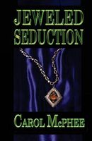 Cover of Jeweled Seduction by Carol McPhee