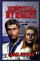 Cover of Be Still, My Heart! by Carol McPhee