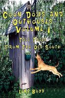 Cover of Coon Dogs and Outhouses Volume 1 Tall Tales from the Old South by Luke Boyd