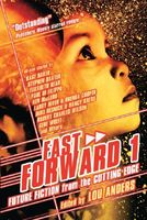 Fast Forward 1: Future Fiction from the Cutting Edge