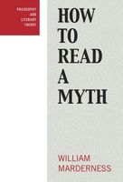 Cover of How to Read a Myth by William Marderness