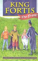 King Fortis the Brave